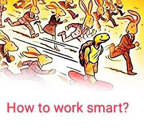 How to work smart?