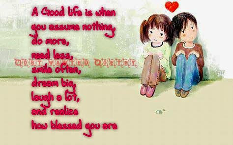 A Good Life is When you assume nothing- Quotes SMS