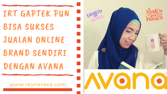 Sukses Jualan Online Brand Sendiri Dengan Avana