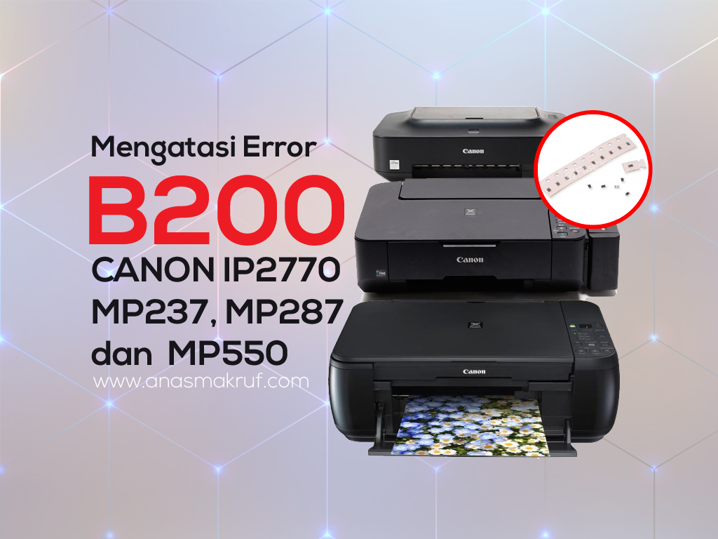 cara-mengatasi-error-b200-printer-ip2770-mp287-mp237-mp550