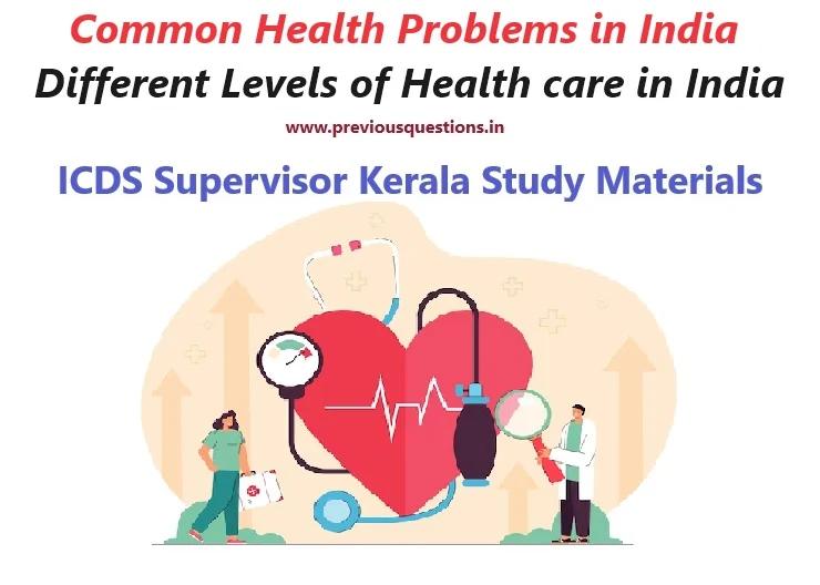 Common Health Problems in India- Different Levels of Health care in India