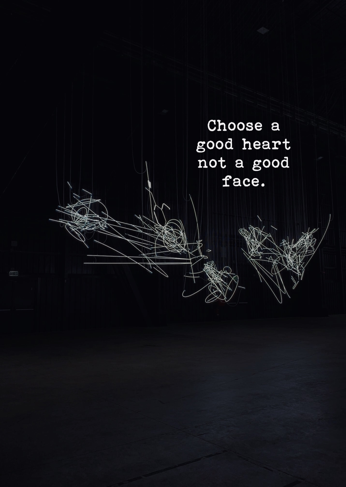 Choose a good heart not a good face.