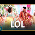 लोल Lol lyrics | Ginny Weds Sunny | Payal Dev | Dev Negi 