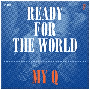 My-Q – Ready For the World Full Album 