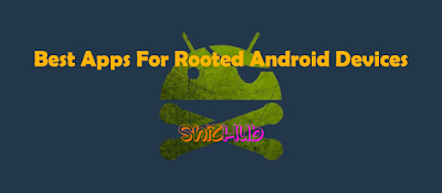 best apps for rooted android devices