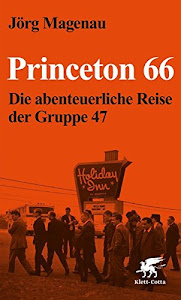 Princeton 66: Die abenteuerliche Reise der Gruppe 47