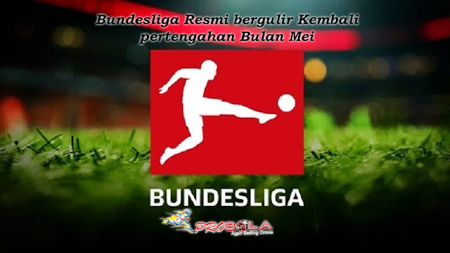 Bundesliga Resmi bergulir Kembali pertengahan Bulan Mei