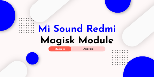 Mi Sound Redmi Magisk Module