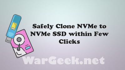 Safely Clone NVMe to NVMe SSD within Few Clicks