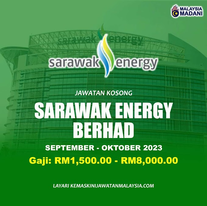 Jawatan Kosong Sarawak Energy Berhad Ambilan September-Oktober 2023.
