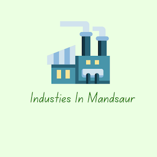 Exploring the Thriving Industries of Mandsaur