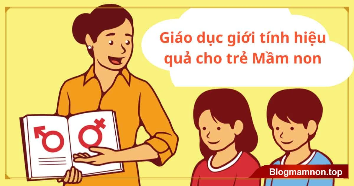 Một số “tips” để giáo dục giới tính hiệu quả cho trẻ Mầm non