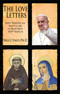 The Love Letters: Saint Francis and Saint Clare of Assissi Meet Pope Francis