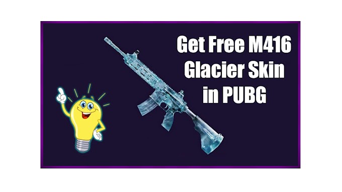 How To Get M416 Glacier Skin in PUBG For Free?