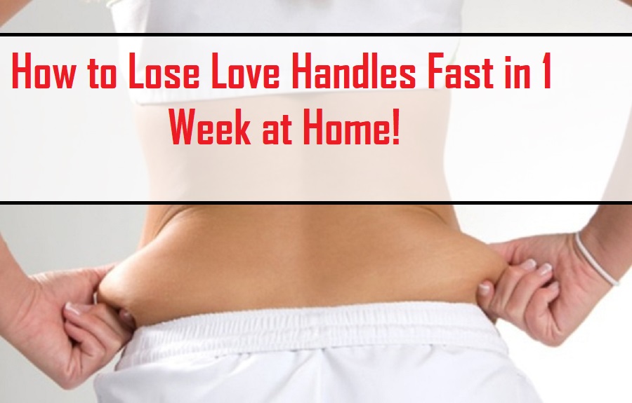 How to Lose Love Handles Fast in 1 Week with Exercise at Home