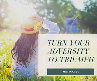Turn your Adversity To Truimph