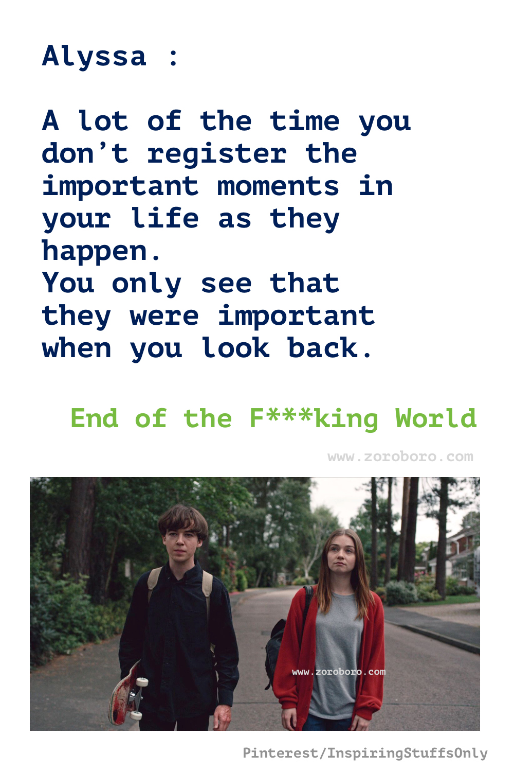 The End of the F***ing World Quotes, The End of the F***ing World T.V SHOW/SERIES Quotes. James & Alyssa Dialogues/Scenes. The End of the F***ing World Quotes.  The End of the F***ing World Season 1, 2 &3 Quotes.