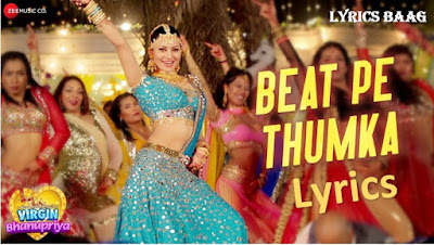 Beat Pe Thumka Lyrics in English And Hindi – Virgin Bhanupriya | Jyotica Tangri | Urvashi Rautela | lyricsbaag 
