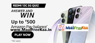 Today's Amazon Redmi 13C 5G Quiz Answers Win Rs 500