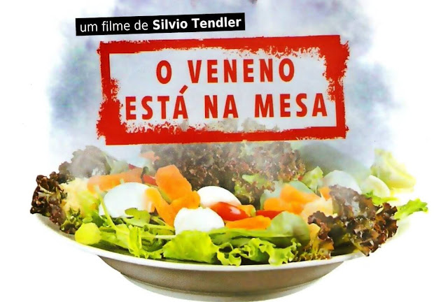 "O Veneno está na Mesa" - Um filme de Silvio Tendler