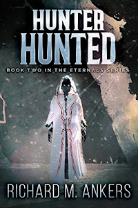 Hunter Hunted: Beneath The Arctic Ice (The Eternals Book 2) (English Edition)