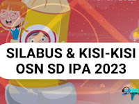 Silabus dan Kisi-kisi OSN IPA SD 2023