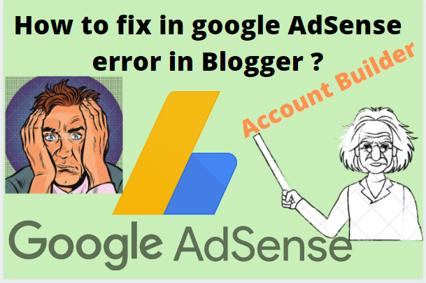 How to fix in google AdSense error in Blogger ?   । Account Builder