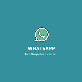 Cara Menyembunyikan Chat di WhatsApp