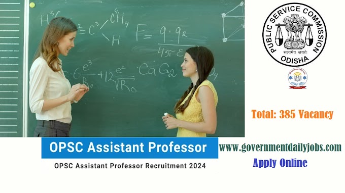 OPSC ASSISTANT PROFESSOR VACANCY 2024- APPLY ONLINE FOR 385 PROFESSOR JOB