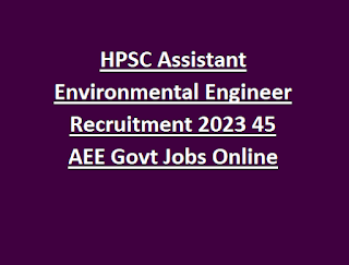 HPSC Assistant Environmental Engineer Recruitment 2023 45 AEE Govt Jobs Online