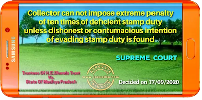 Collector can not impose extreme penalty of ten times of deficient stamp duty unless dishonest or contumacious intention of evading stamp duty is found