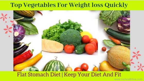 vegitables for weight loss,list of vegitables for weight loss,foods to eat to lose weight in stomach,leaf vegitable weight loss,quick weight loss foods,natural weight loss foods,cruciferous vegitables weight loss,Indian food for weight loss,what to eat to lose weight in 2 weeks,diet plan foods,diet foods list,very low calorie foods,greens vegitable for weight loss,sugar free vegitables,