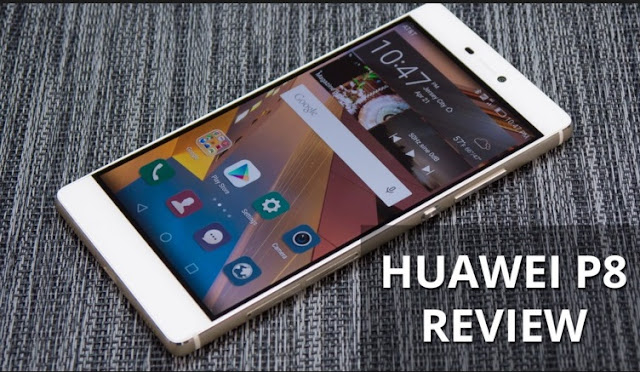 Harga HP Android Huawei P8 Semua Seri, P8 Lite dan P8 Max Tahun Ini Lengkap Dengan Spesifikasi