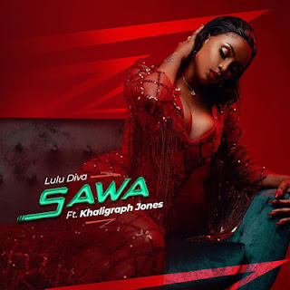 Lulu Diva Ft Khaligraph Jones-SAWA|Mp3 Audio Music Song |DOWNLOAD 