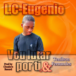 Lc-Eugenio_vou lutar por ti( ftTenilson Fernandes)[download mp3nova]