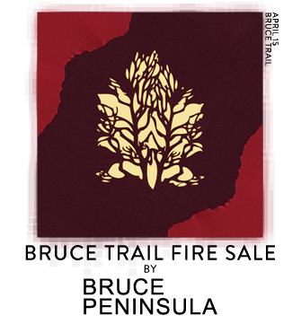 Bruce Trail Fire Sale by Bruce Peninsula