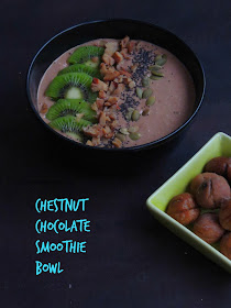 Chestnut Chocolate Smoothie Bowl, Chestnut Smoothie Bowl