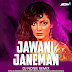 Jawani Janeman (Remix) - DJ Nonie