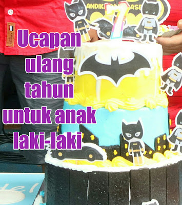 ucapan ulang tahun untuk anak laki laki