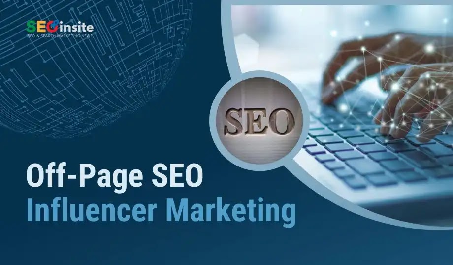 Using Influencer Marketing for Off-Page SEO Optimization