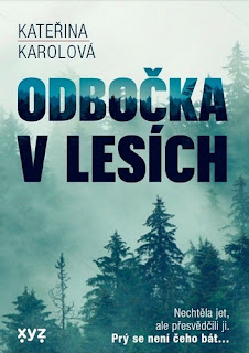 Odbočka v lesích (Kateřina Karolová, nakladatelství Albatrosmedia – XYZ)