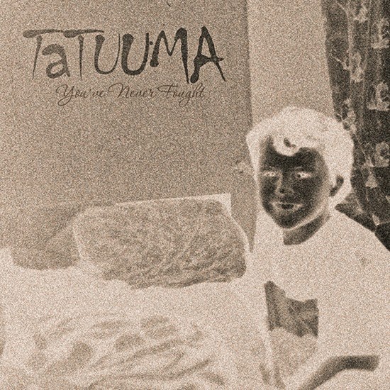 Tatuuma - «You've Never Fought» EP (2015)