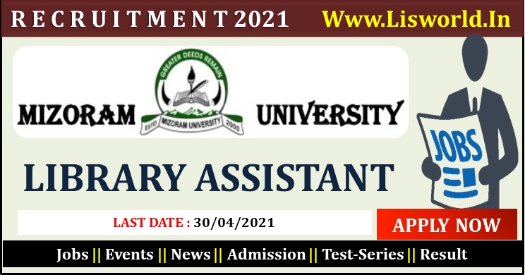  Recruitment for Library Assistant at Mizoram University- Last Date: 30/04/2021