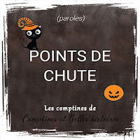 Paroles de la comptine Points de chute, très drôle, avec une sorcière qui a peur de se faire mal