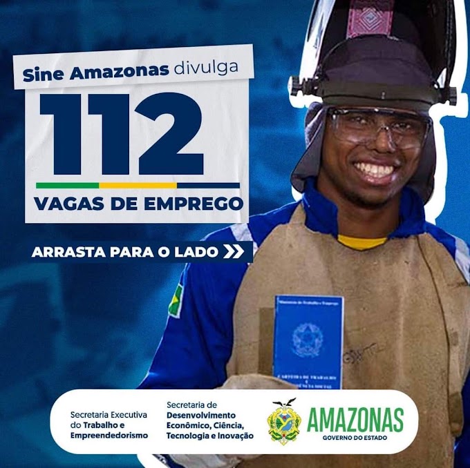 🔰 Sine Amazonas Divulga 112 Vagas de Empregos nesta quinta-feira (30/06/22), Confira as Oportunidades e Envie seu Currículo, Acesse o nosso Link Abaixo.