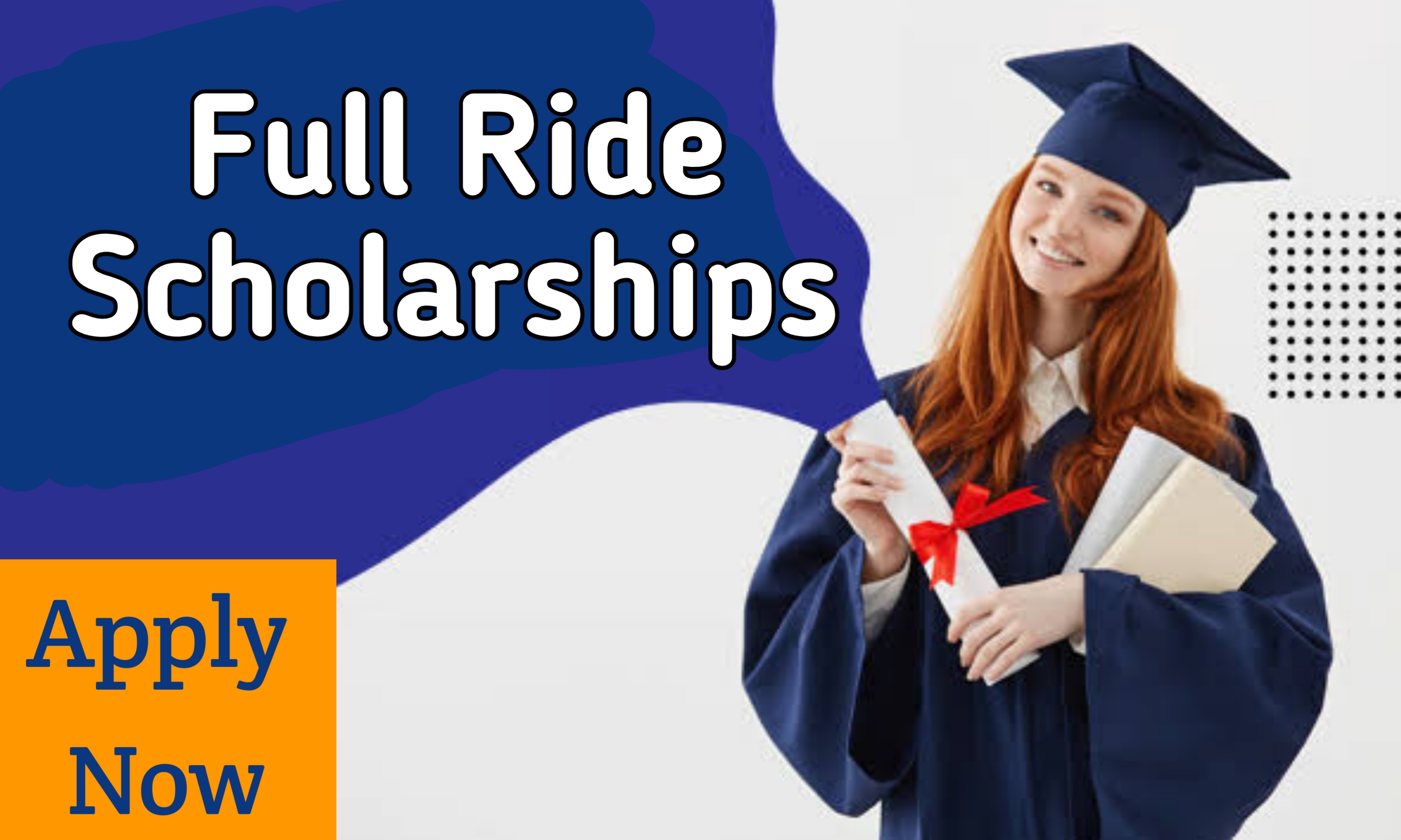 Full Ride Scholarships