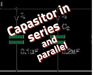 توصيل المواسعات - Capasitor in series and parallel توصيل المواسعات - Capasitor in series and parallel