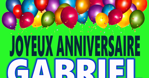 Joyeux Anniversaire Gabriel Images Gif Joyeux Anniversaire Gabriel Images Gif