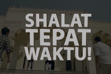 Rahasia Keajaiban Sholat Tepat Waktu