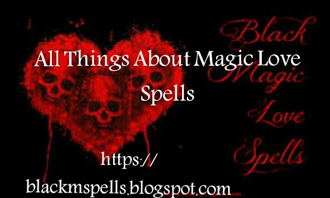 Magic Love Spells Real Working